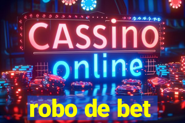 robo de bet